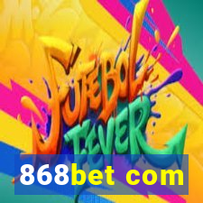 868bet com